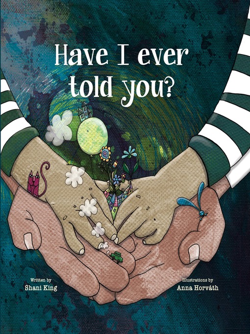 Title details for Have I Ever Told You? by Shani Mahiri King - Wait list